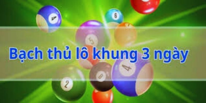 Bạch thủ lô khung 3 ngày