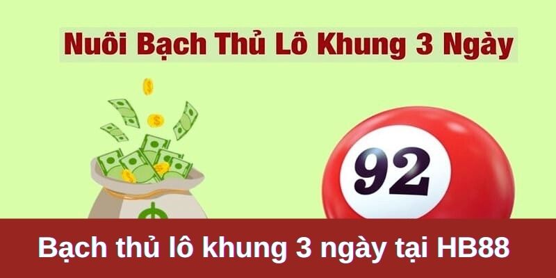 Bạch thủ lô khung 3 ngày